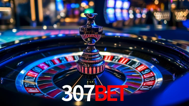 Explore as vantagens do 307BET: serviço profissional e confiabilidade